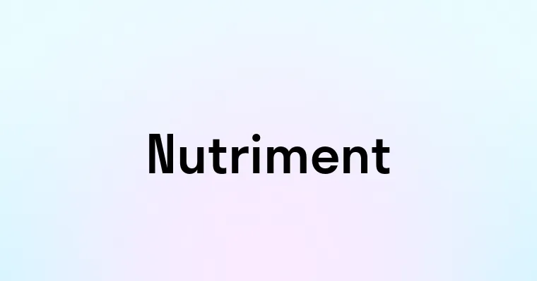 Nutriment