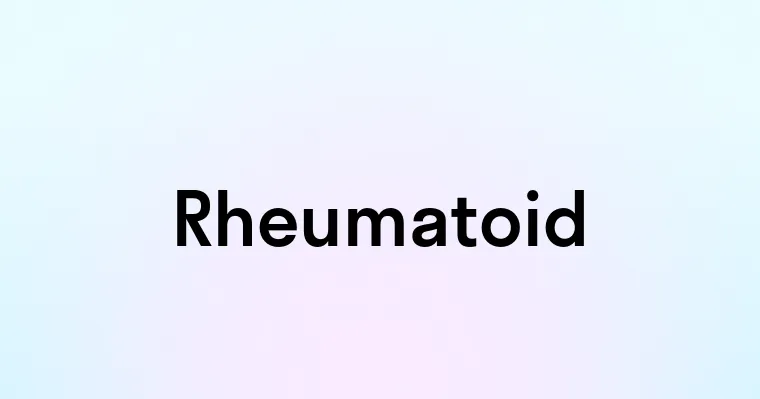 Rheumatoid