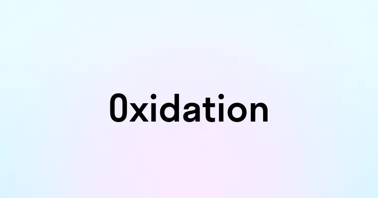 Oxidation