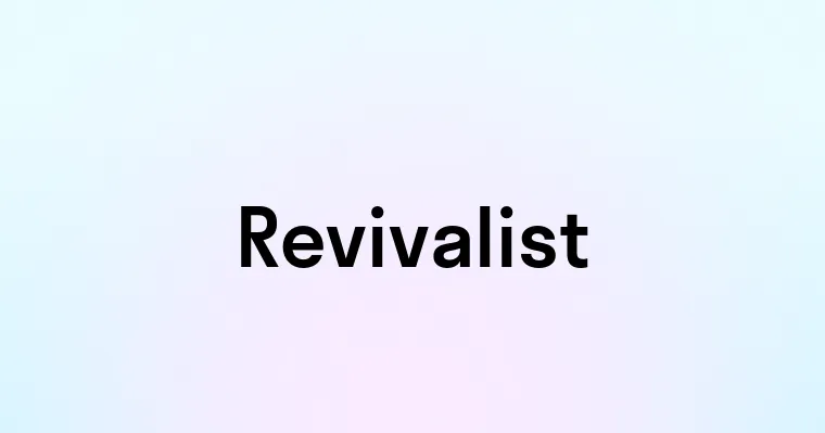 Revivalist