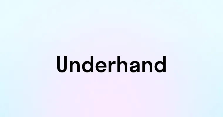 Underhand