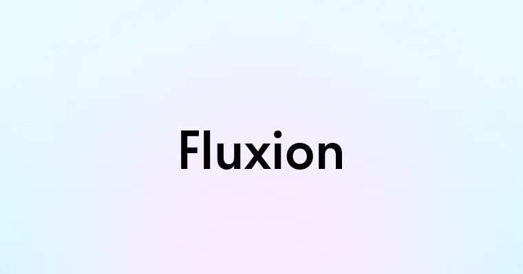 Fluxion