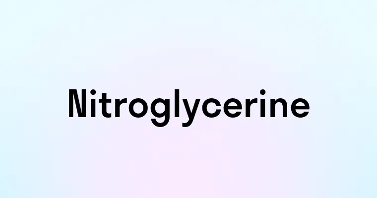 Nitroglycerine