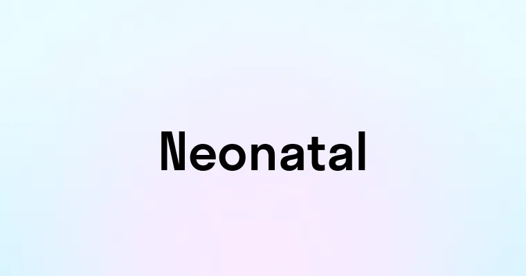 Neonatal