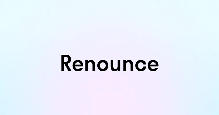 Renounce