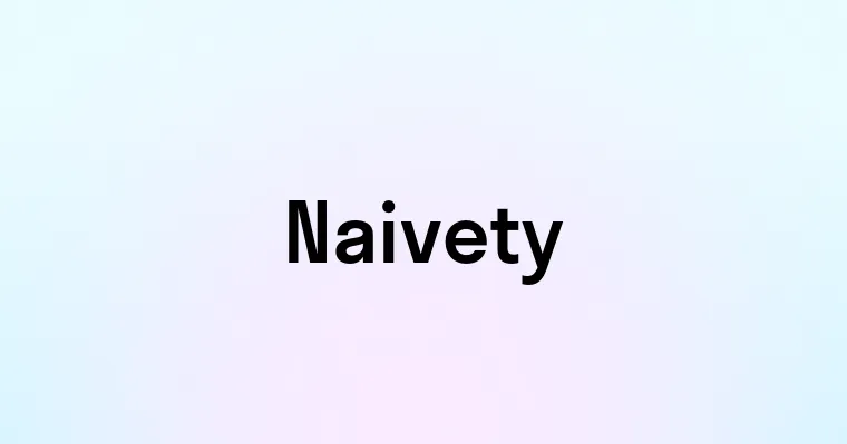 Naivety