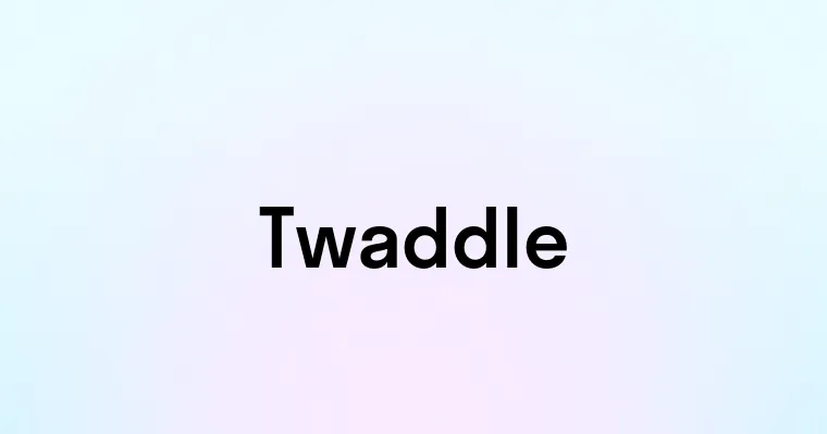 Twaddle