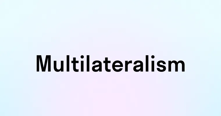 Multilateralism