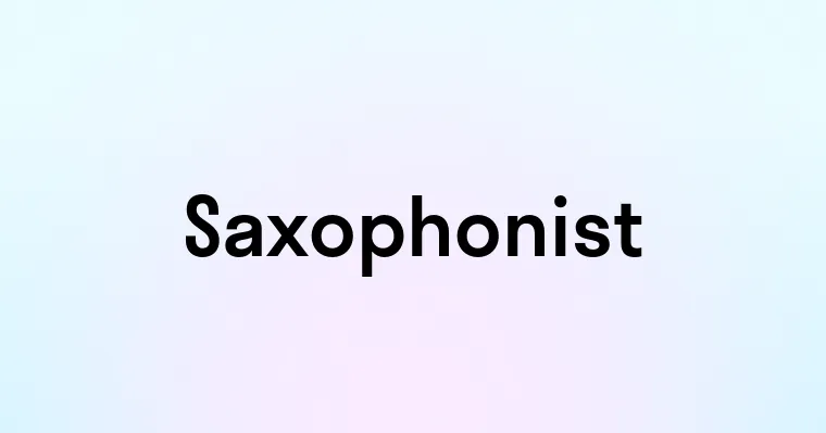 Saxophonist