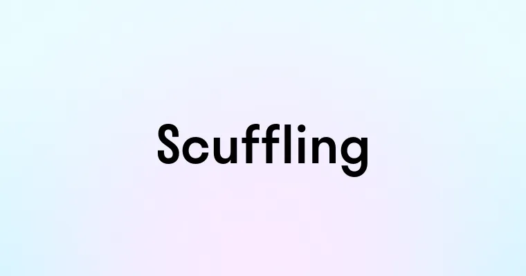 Scuffling