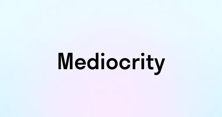 Mediocrity