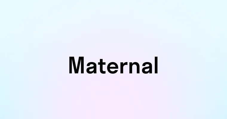 Maternal