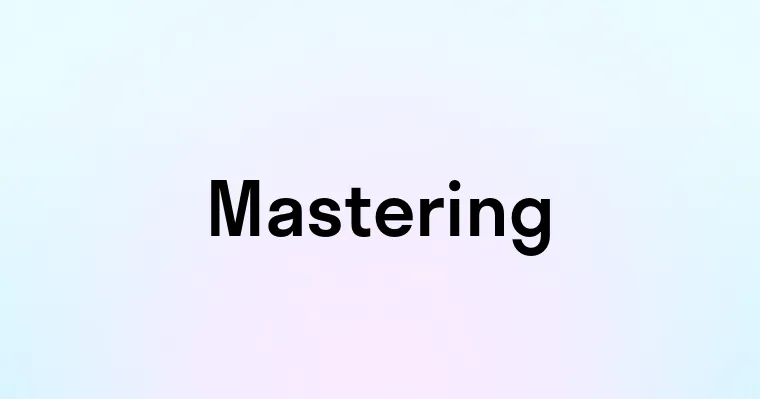 Mastering