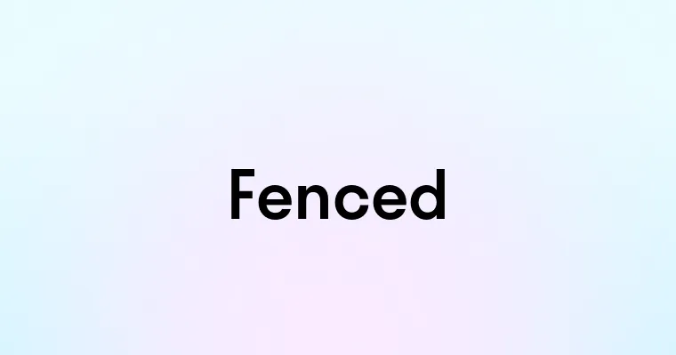 Fenced