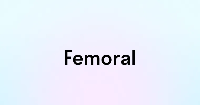 Femoral