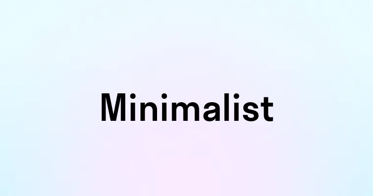 Minimalist