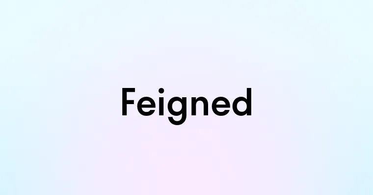 Feigned