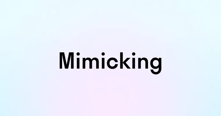 Mimicking