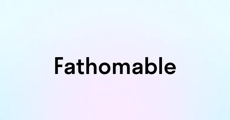 Fathomable