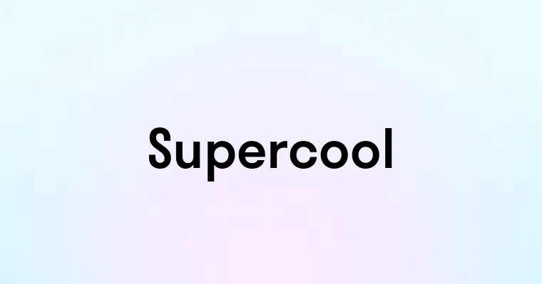 Supercool