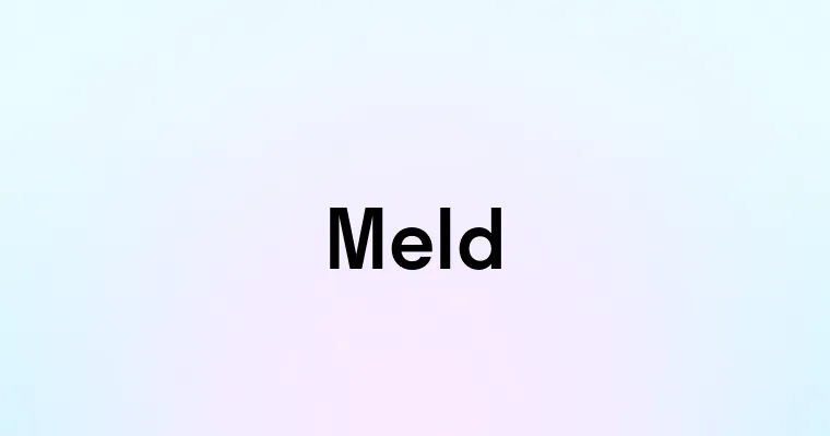 Meld