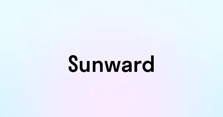 Sunward