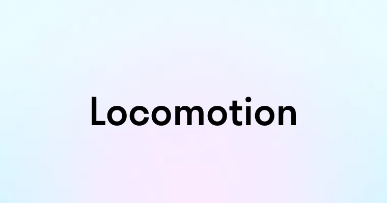 Locomotion