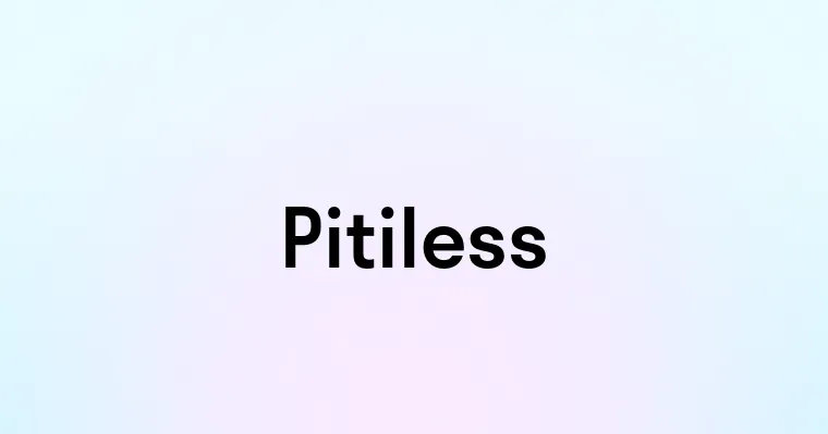 Pitiless