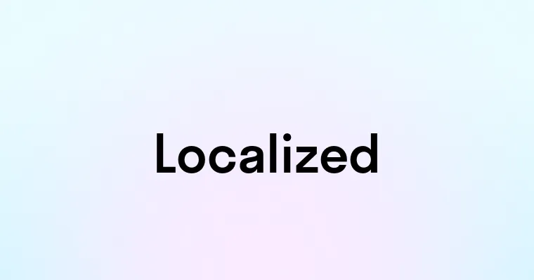 Localized