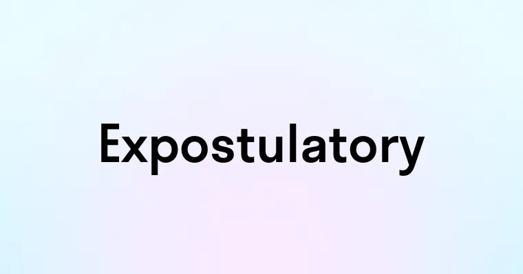 Expostulatory