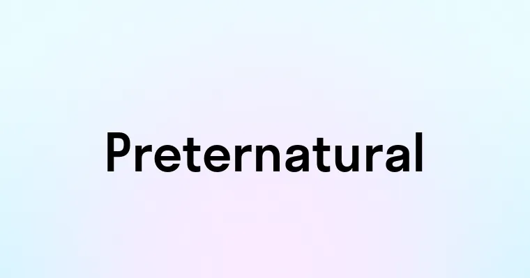 Preternatural