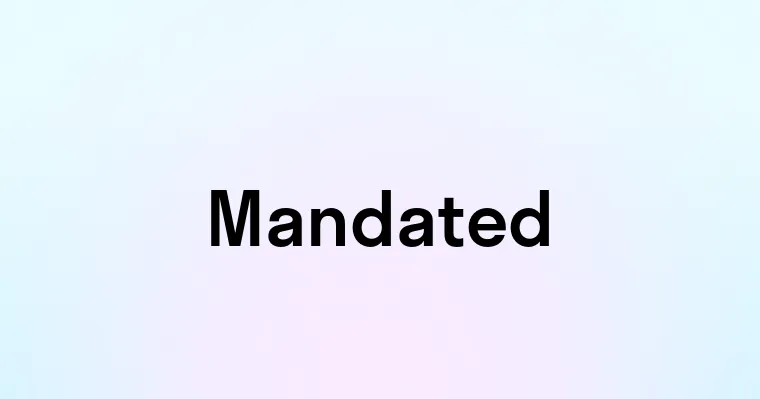 Mandated