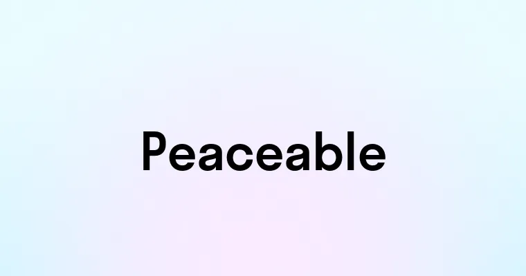 Peaceable