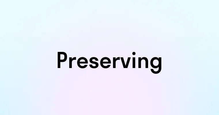 Preserving