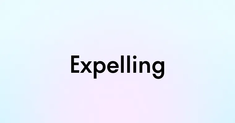 Expelling Expelling — перевод, транскрипция, произношение и примеры