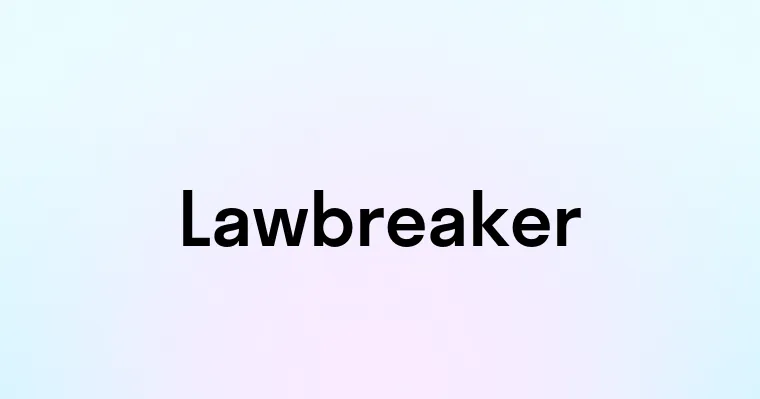 Lawbreaker