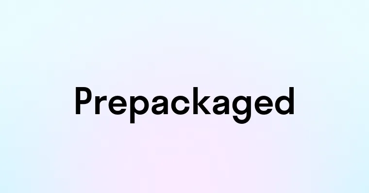 Prepackaged