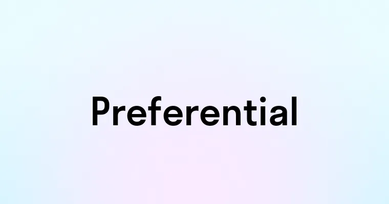 Preferential