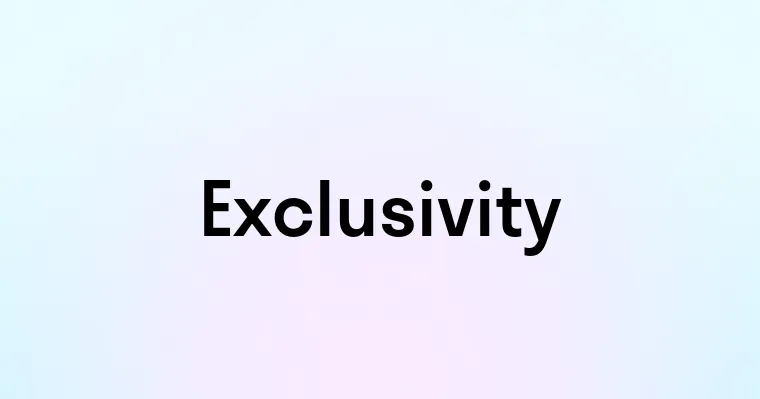 Exclusivity