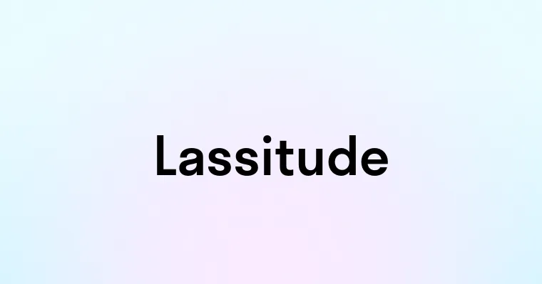 Lassitude