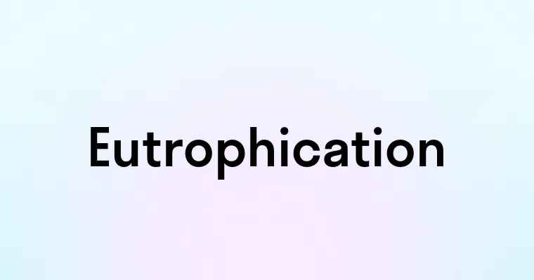 Eutrophication