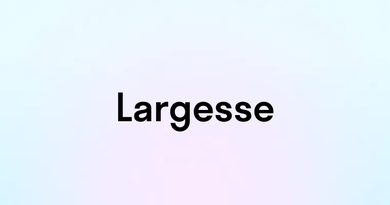 Largesse