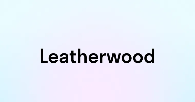 Leatherwood