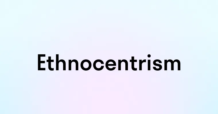 Ethnocentrism