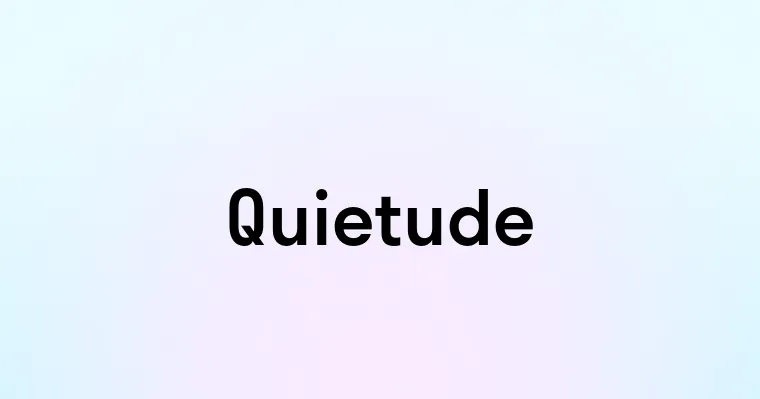 Quietude