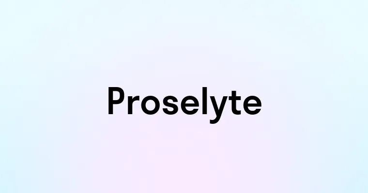 Proselyte