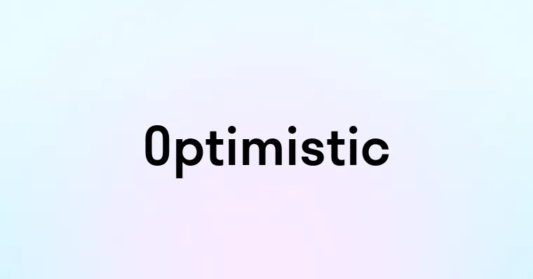 Optimistic