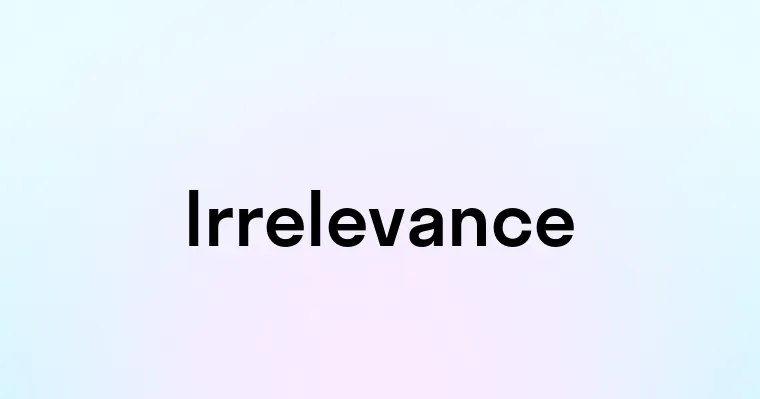 Irrelevance