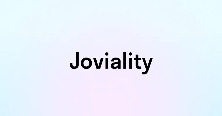 Joviality