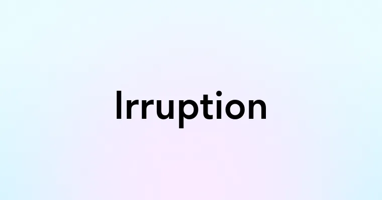 Irruption